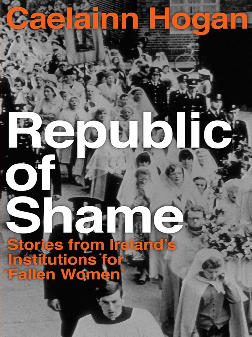 Title details for Republic of Shame by Caelainn Hogan - Available